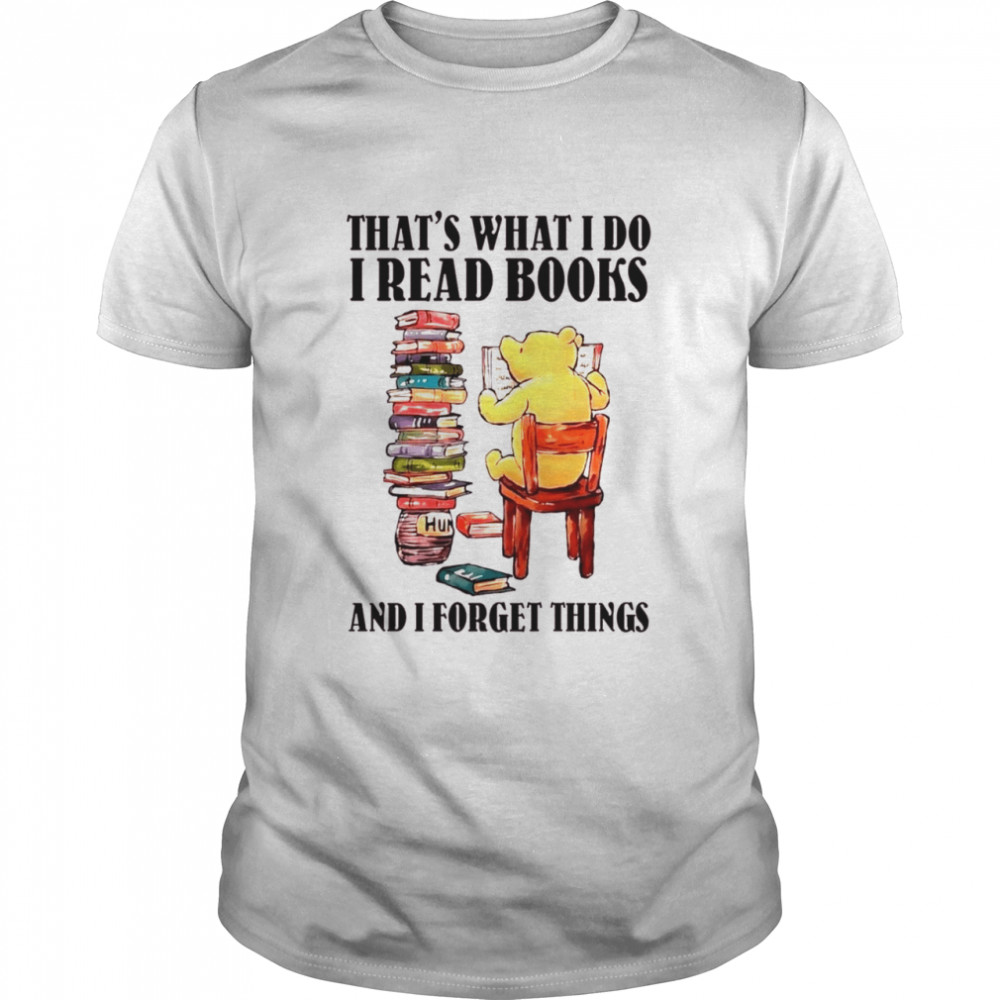 Pooh That’s what i do i read books and i forget things shirt Classic Men's T-shirt