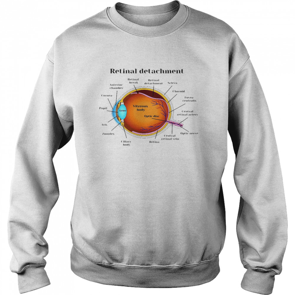 Retinal detachment anterior chamber retinal break retinal detachment shirt Unisex Sweatshirt