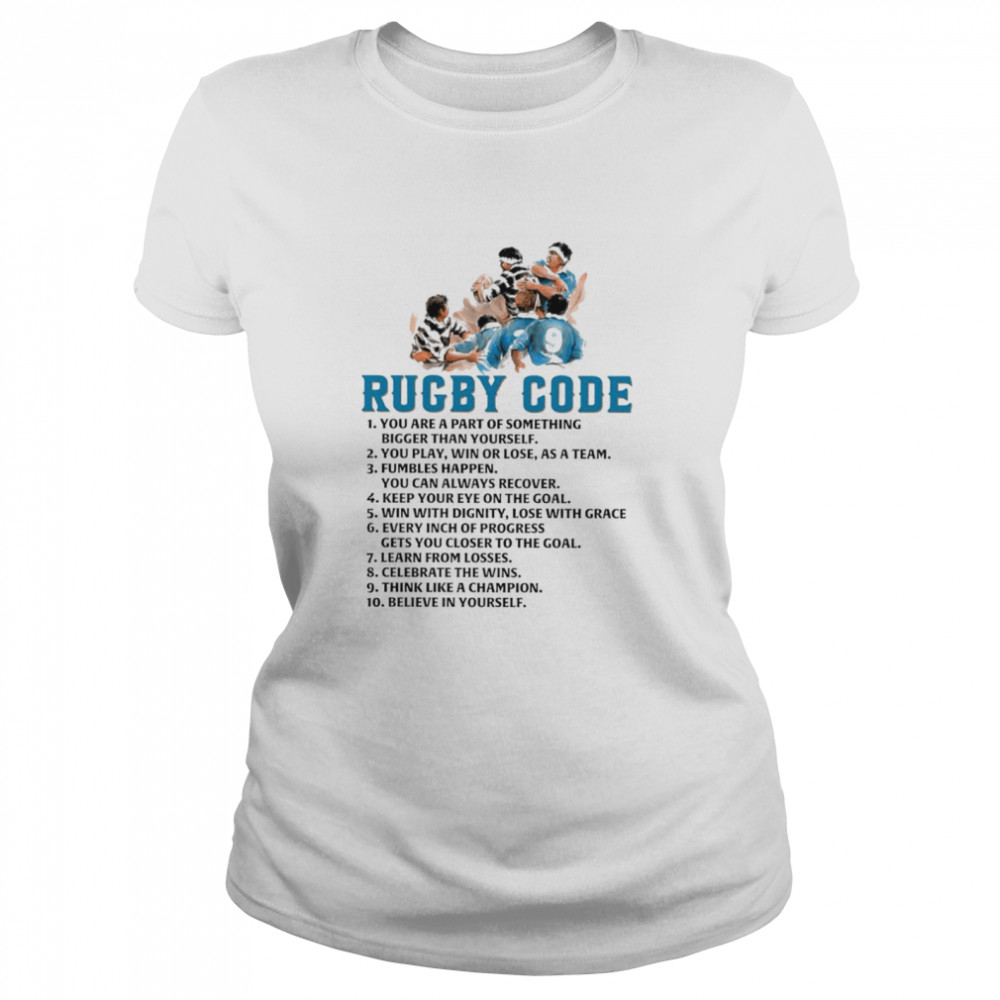 Rugby code you are a part of something bigger than yourself shirt Classic Women's T-shirt