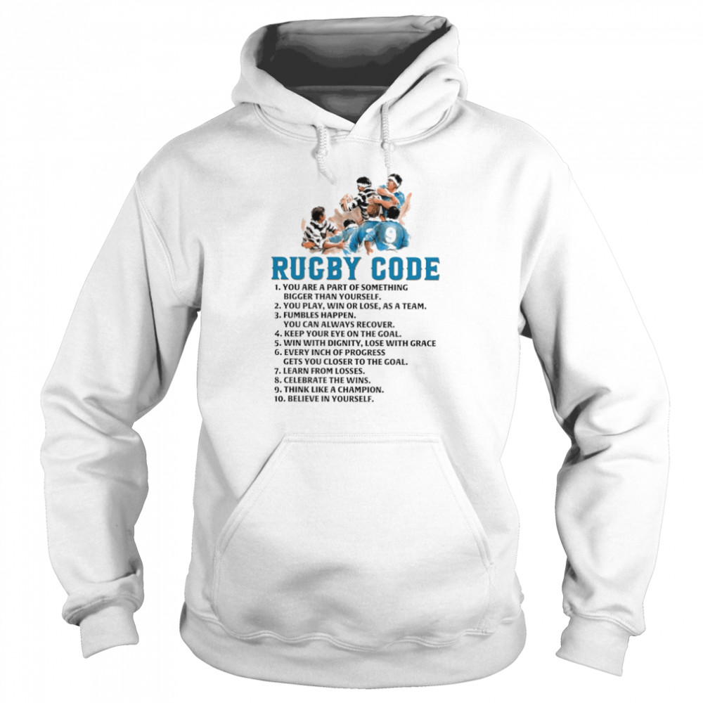 Rugby code you are a part of something bigger than yourself shirt Unisex Hoodie