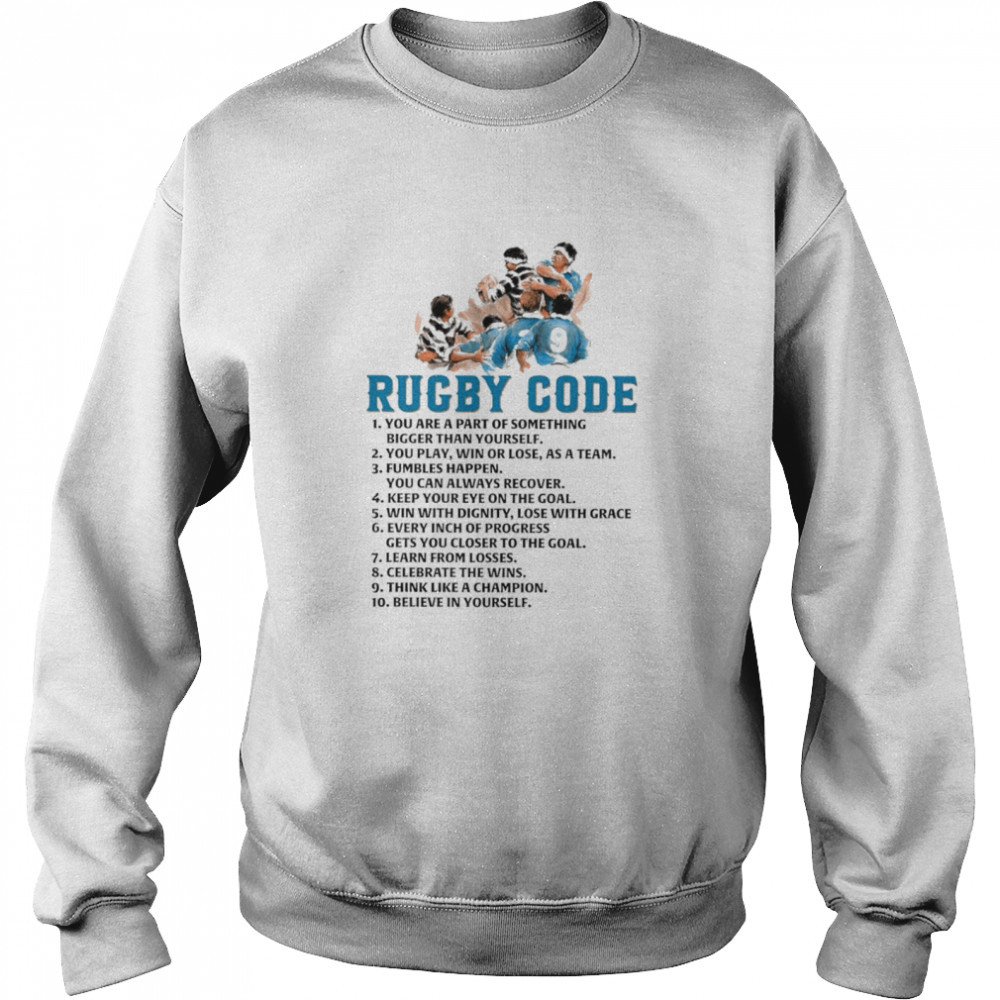 Rugby code you are a part of something bigger than yourself shirt Unisex Sweatshirt