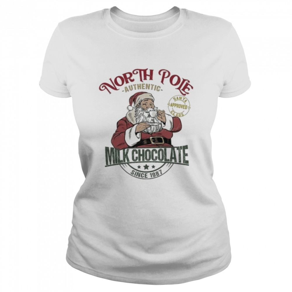 Santa north pole milk chocolate merry christmas shirt Classic Women's T-shirt