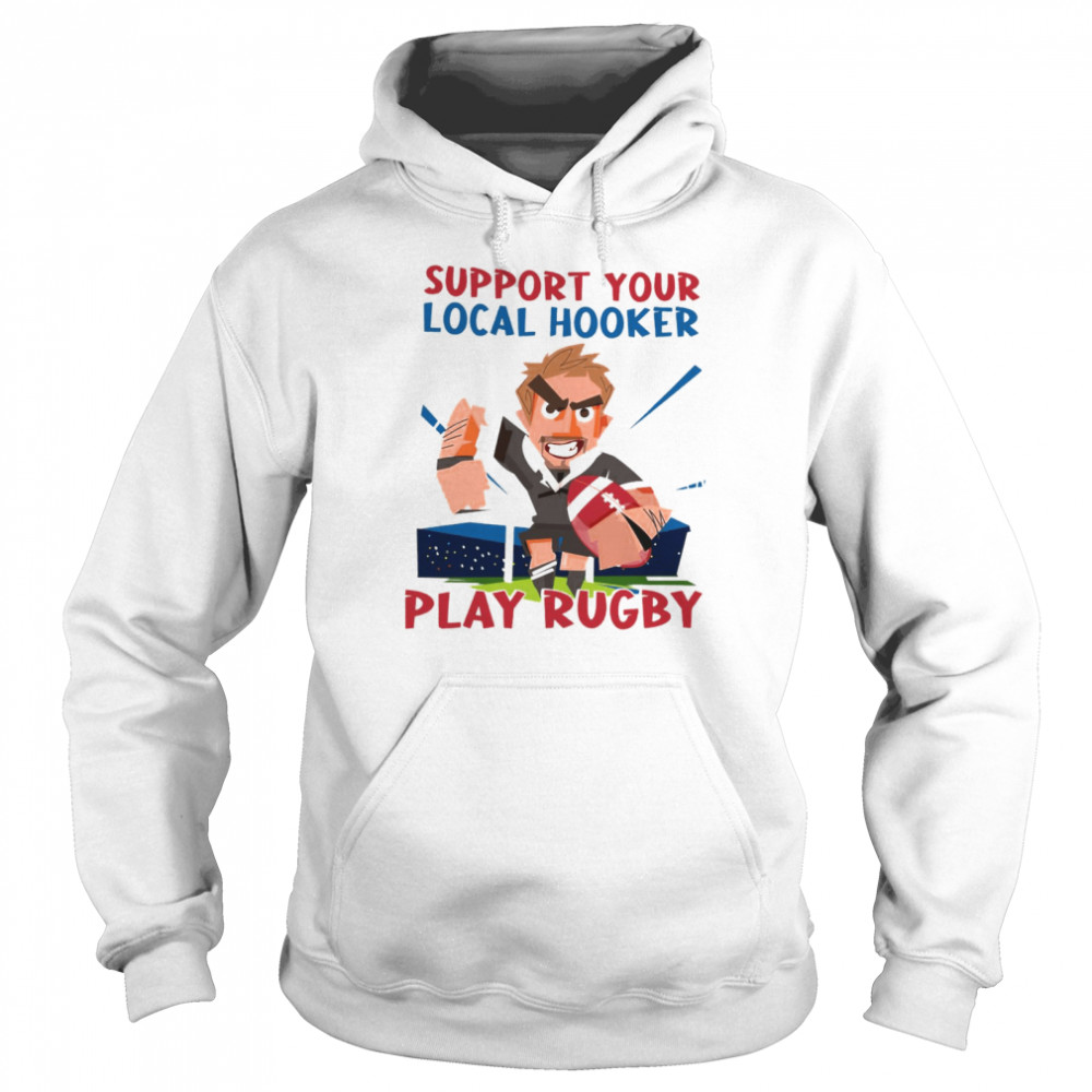 Support Your Local Hooker Play Rugby Unisex Hoodie