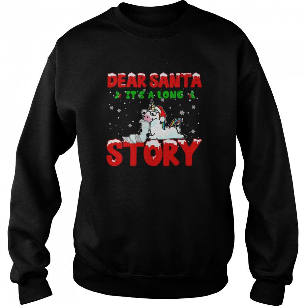 Unicorn Dear Santa Its A Long Story Christmas Sweat Unisex Sweatshirt