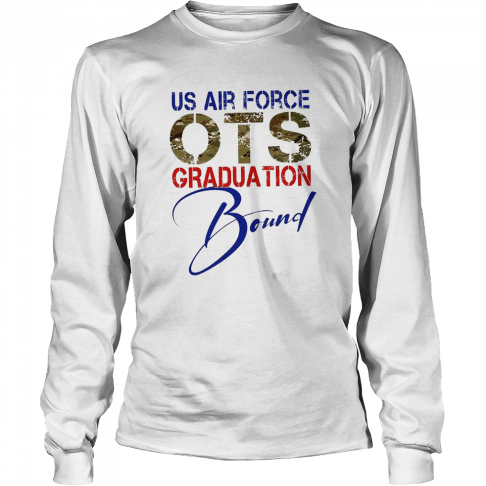 Us air force ots graduation bound shirt Long Sleeved T-shirt