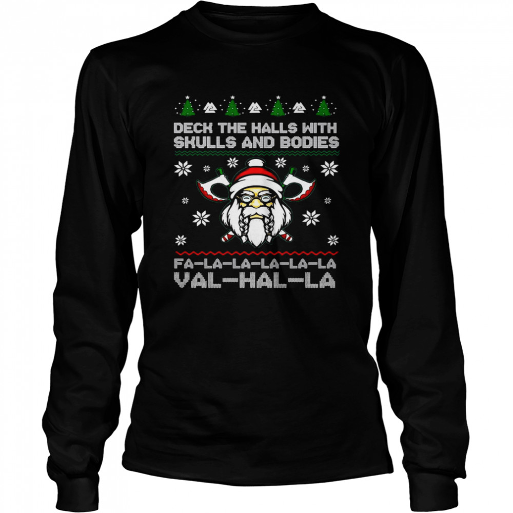 Viking Deck The Halls With Skulls And Bodies Fa La La La Val Hal La Christmas Long Sleeved T-shirt