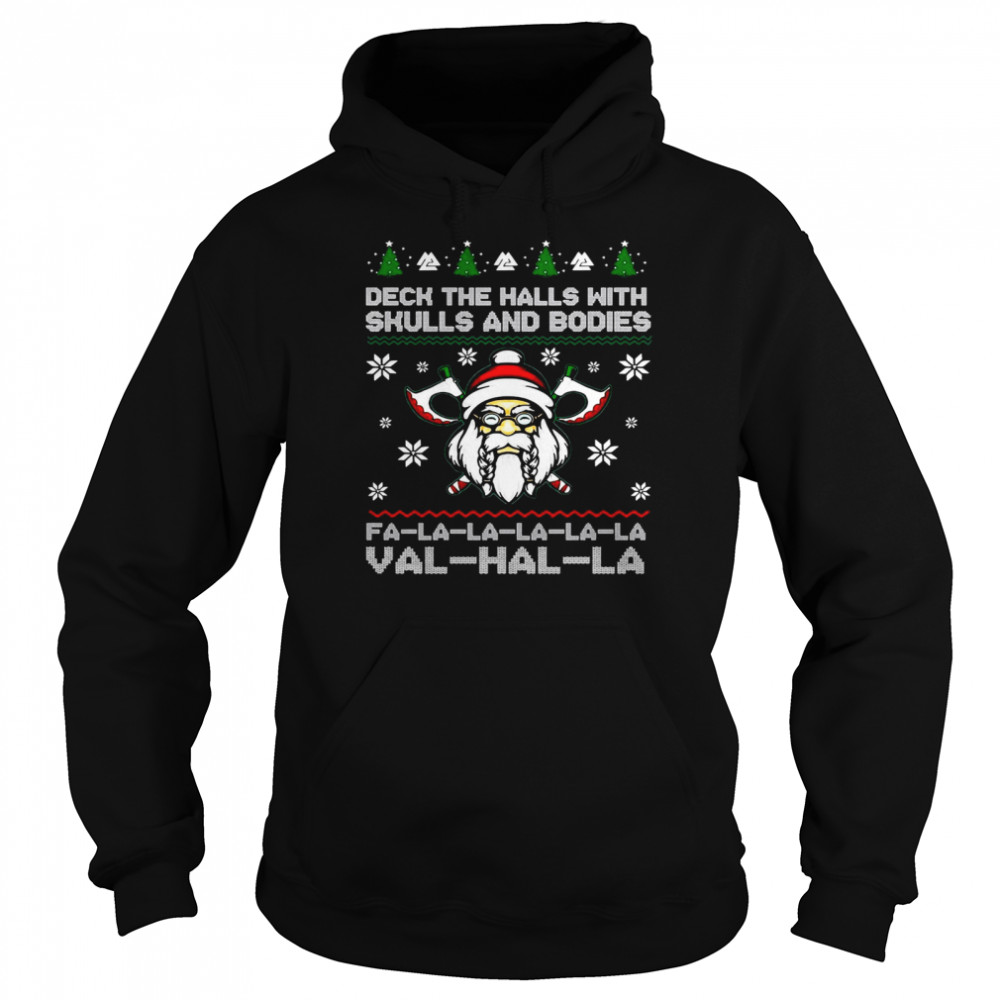 Viking Deck The Halls With Skulls And Bodies Fa La La La Val Hal La Christmas Unisex Hoodie