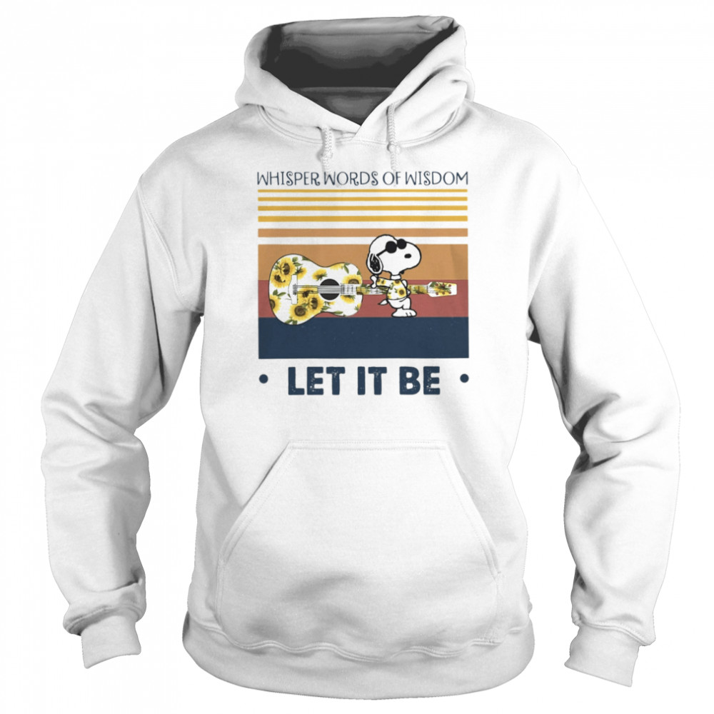 Whisper Words Of Wisdom Let It Be Unisex Hoodie