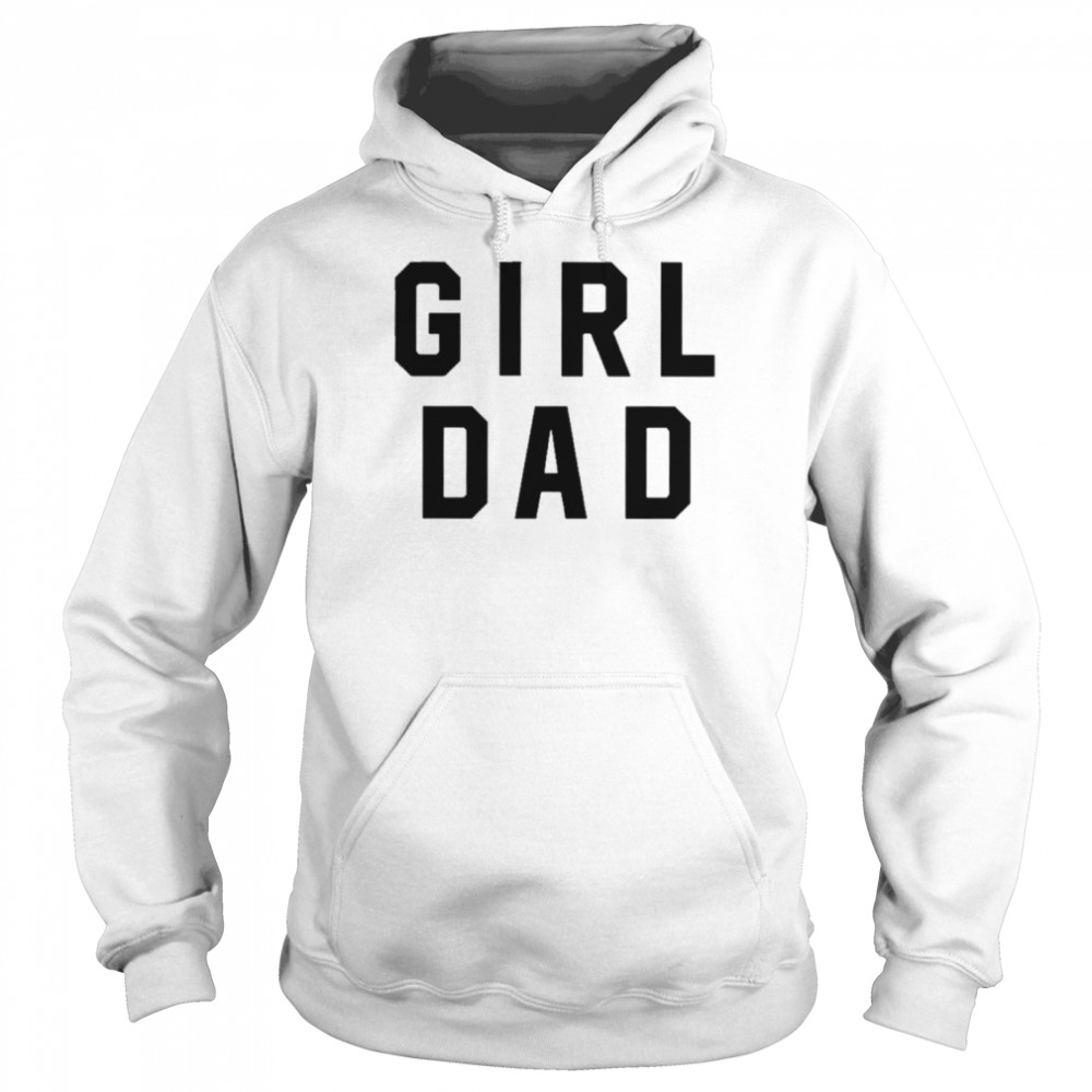 Girl Dad t-shirt Unisex Hoodie