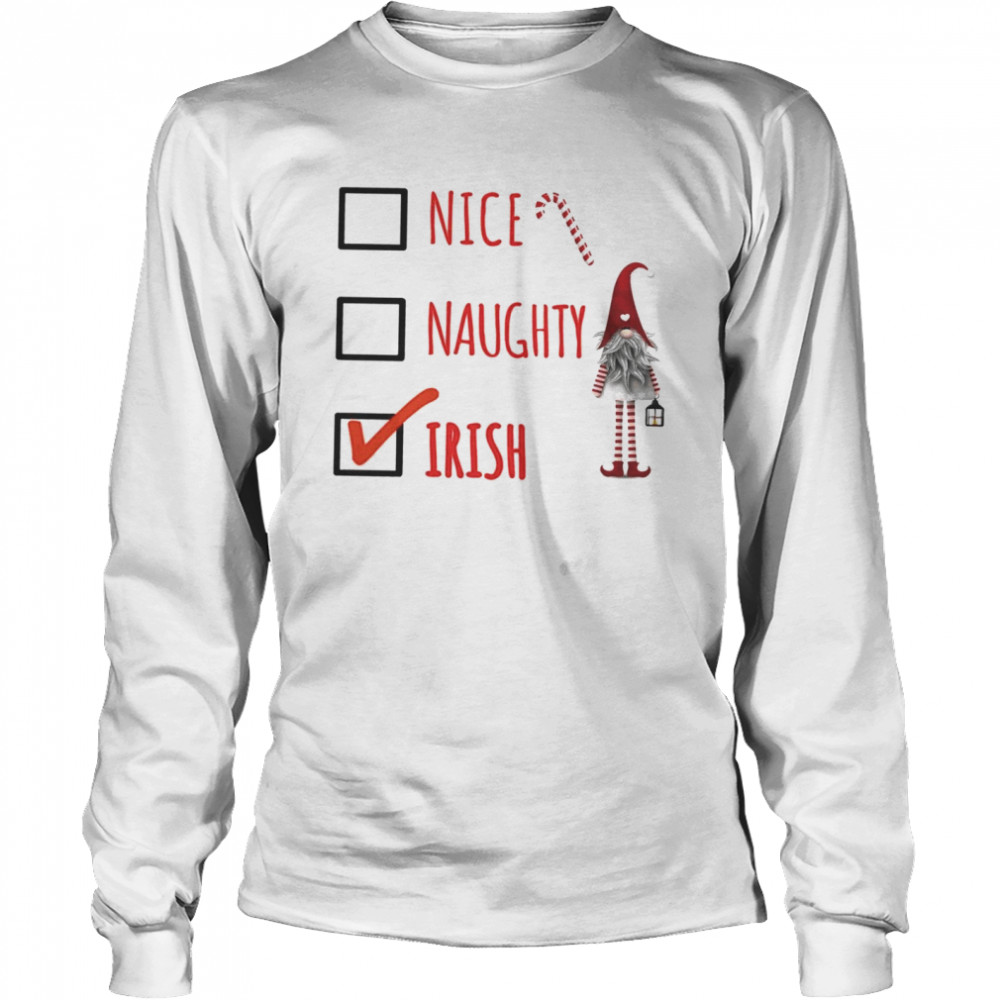 Gnomies Nice Naughty Irish Merry Christmas Long Sleeved T-shirt