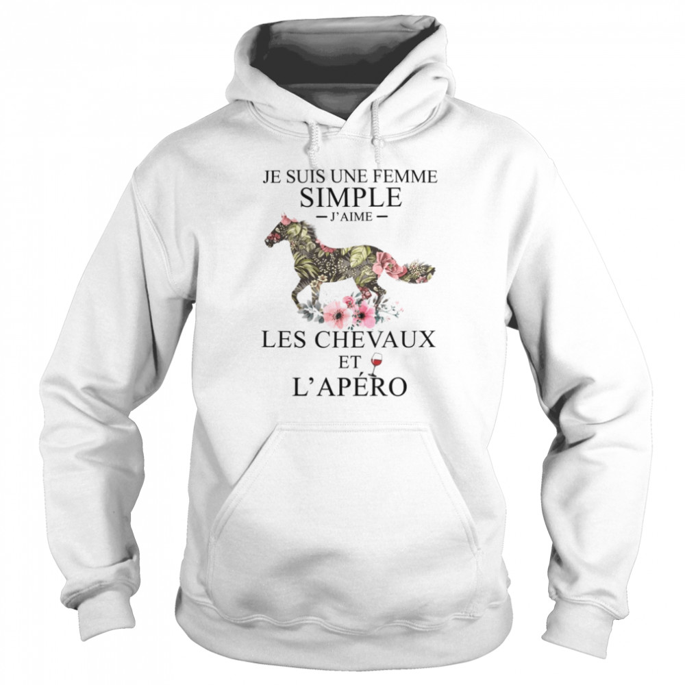 Je Suis Une Femme Simple J’aime Les Chevaux Et L’apero Unisex Hoodie