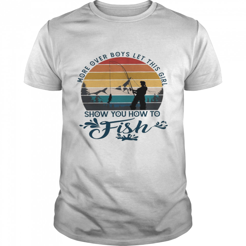 More over boys let this girl show you how to fish shirt Classic Men's T-shirt