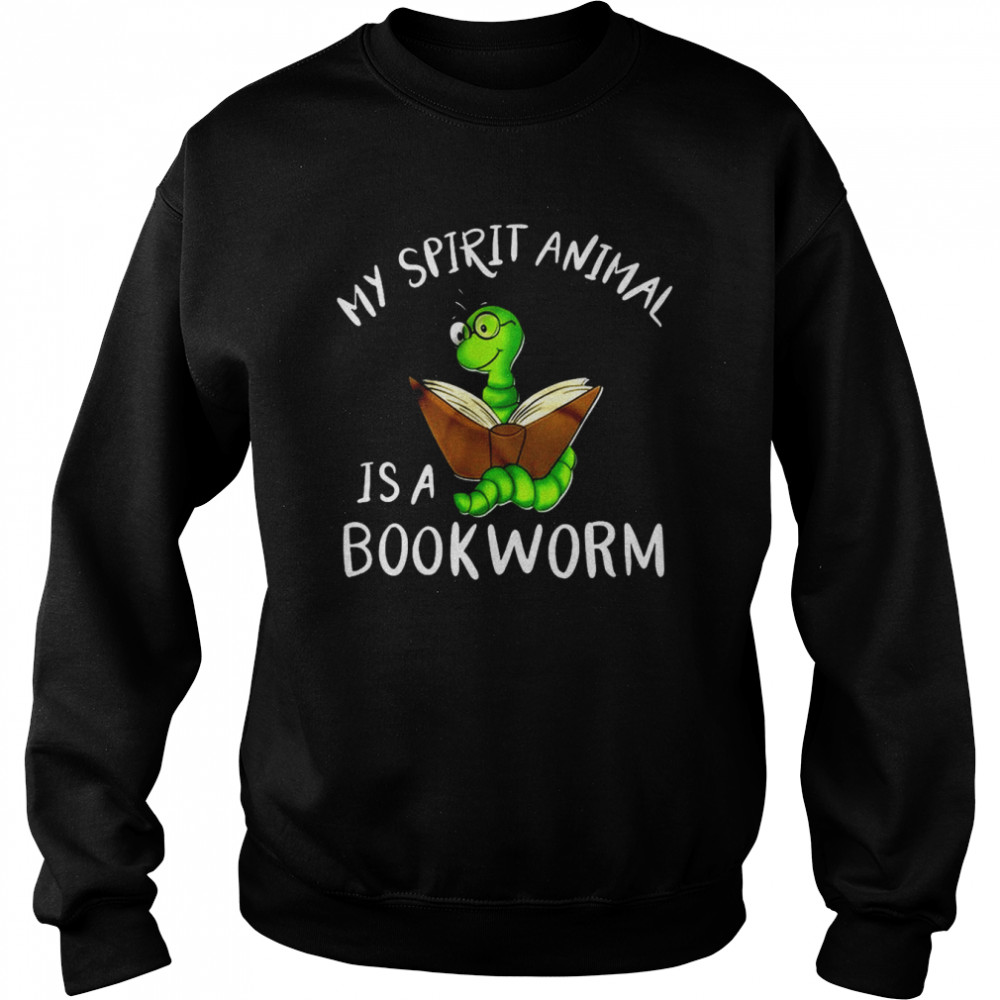 My Spirit Animal Is A Bookworm  Unisex Sweatshirt