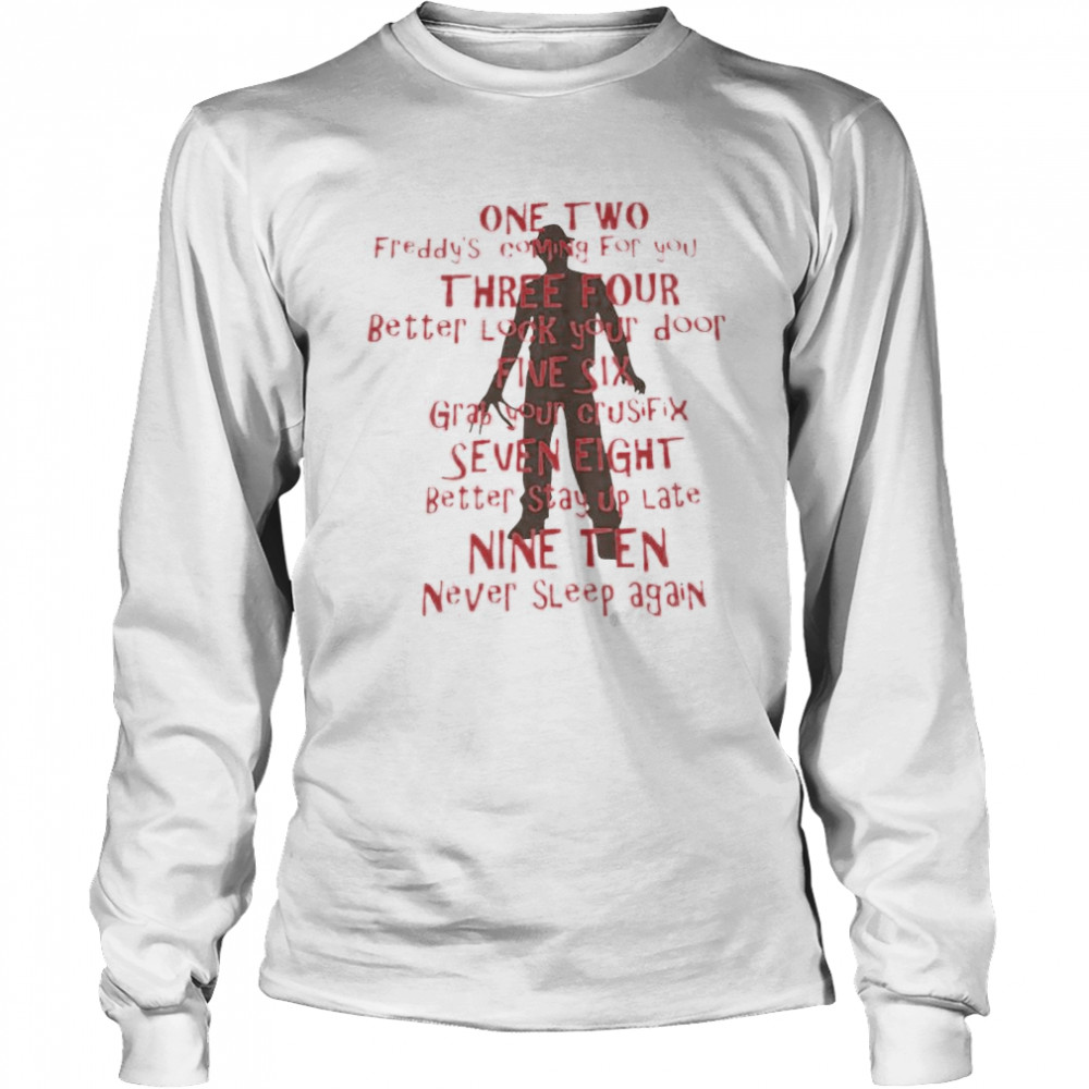 One two Freddy’s coming for you shirt Long Sleeved T-shirt