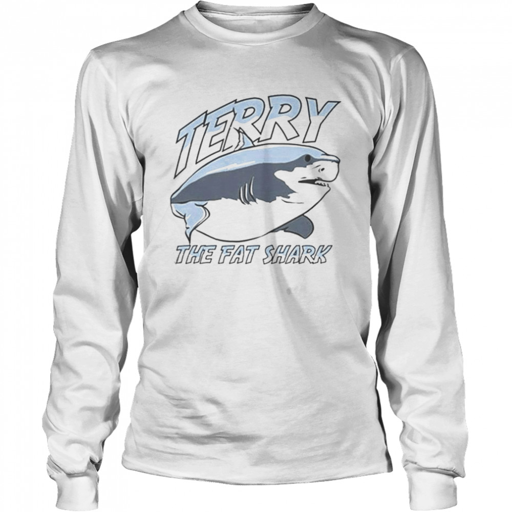 Terry the fat shark shirt Long Sleeved T-shirt