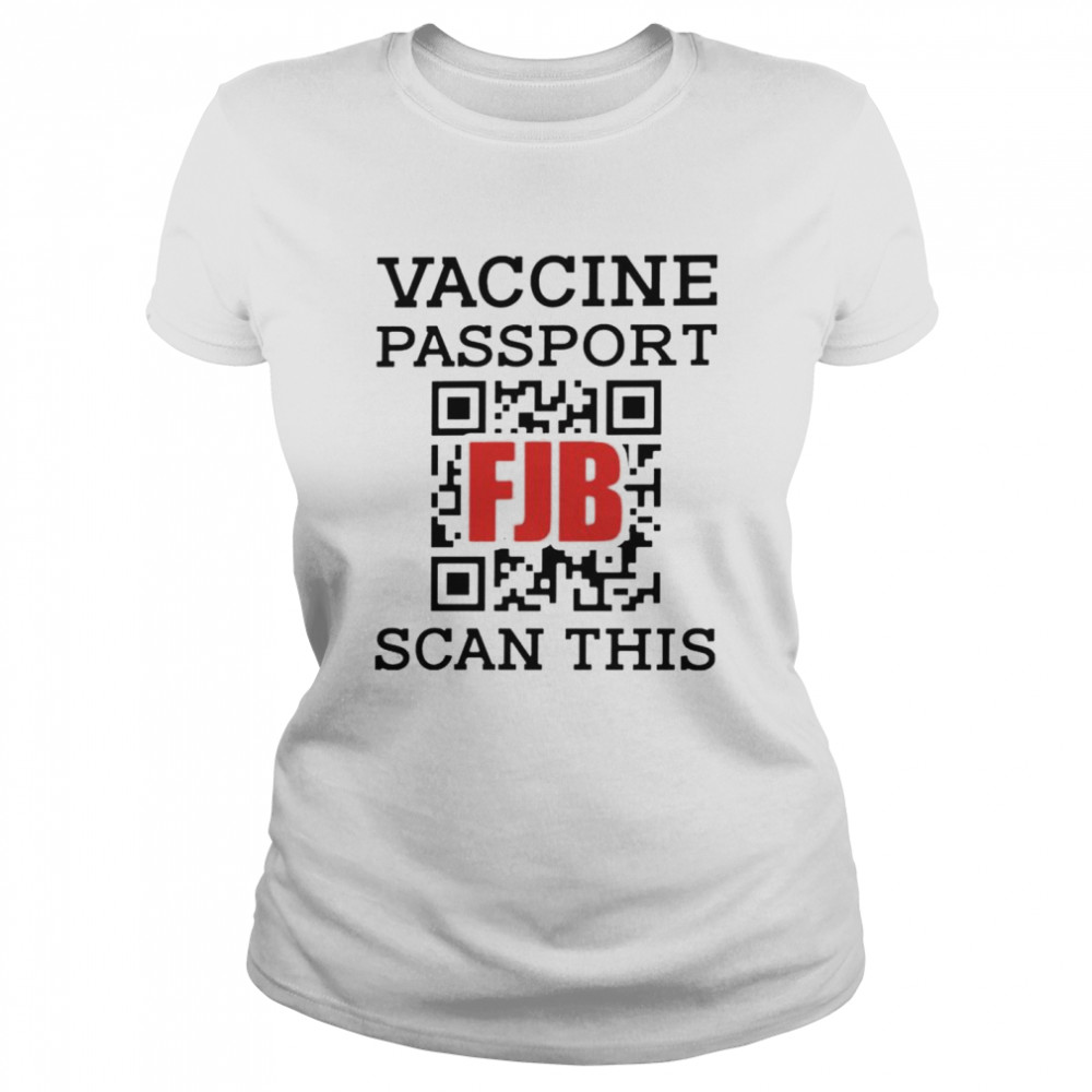 Vaccine passport fuck Joe Biden scan this shirt Classic Women's T-shirt