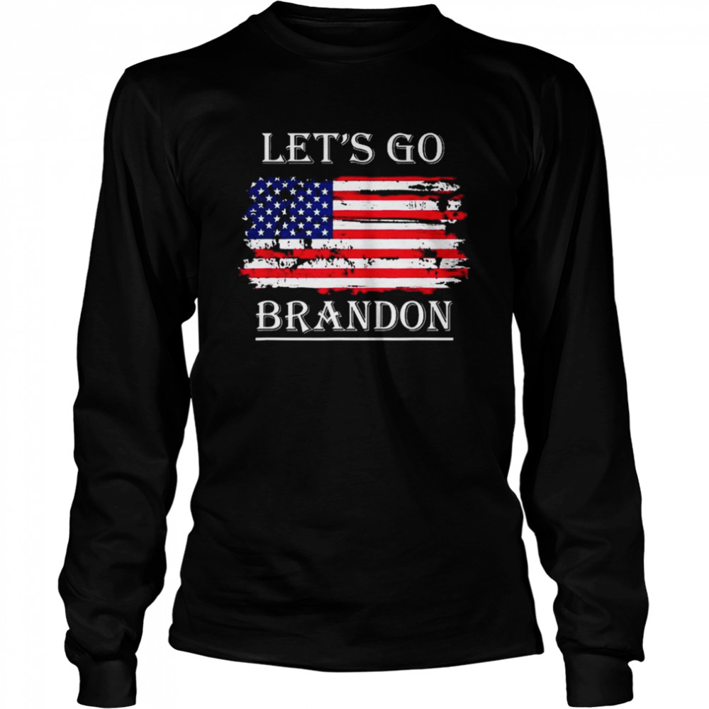 Let’s Go Brandon Conservative Anti Liberal USA Flag JB Chant Long Sleeved T-shirt