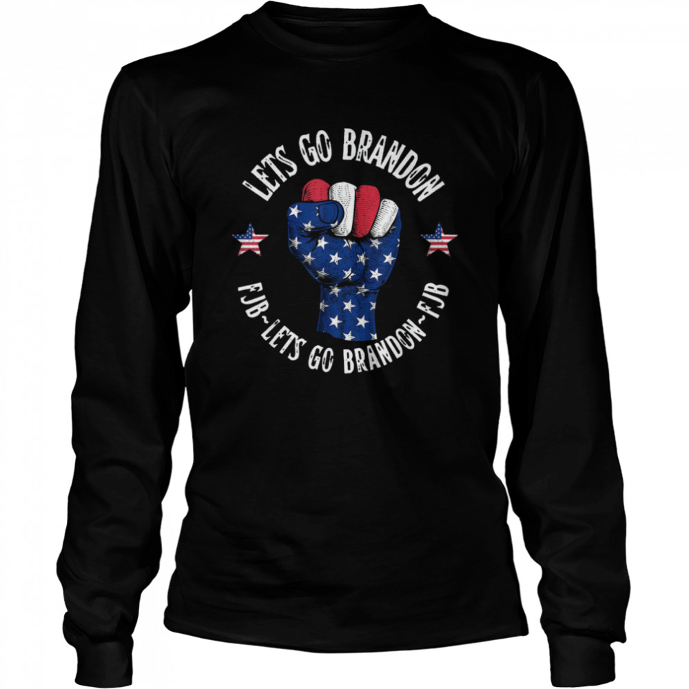 Let’s Go Brandon Fist Hand Flag American Long Sleeved T-shirt