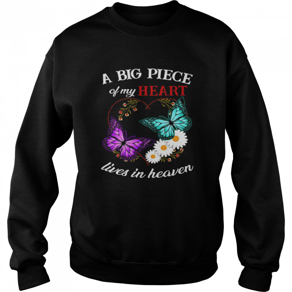 A big piece of my heart lives in heaven shirt Unisex Sweatshirt