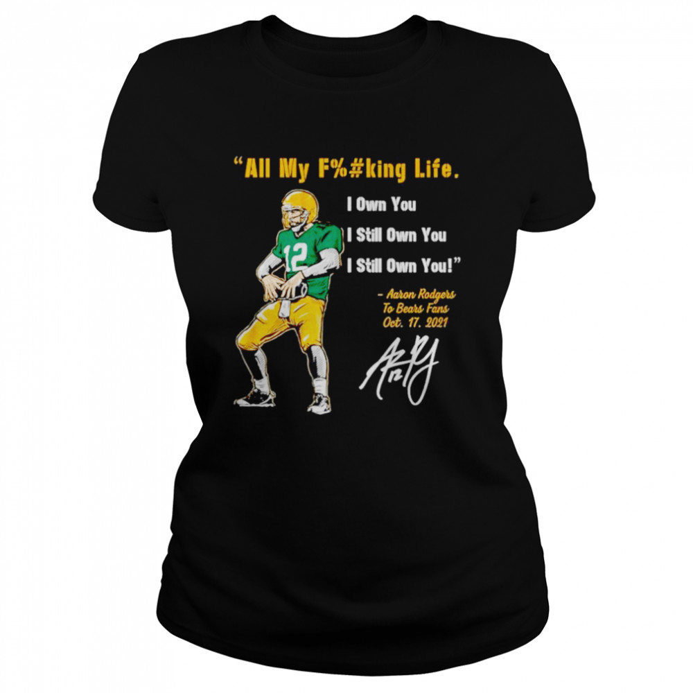 I Still Own You Aaron Rodgers House In Green Bay Shirts