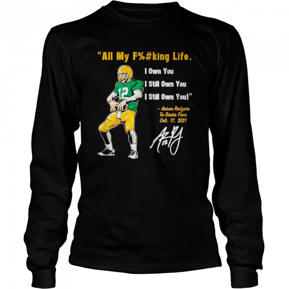 Aaron Rodgers Green Bay Packers I Still Own You T-Shirt - Trends Bedding