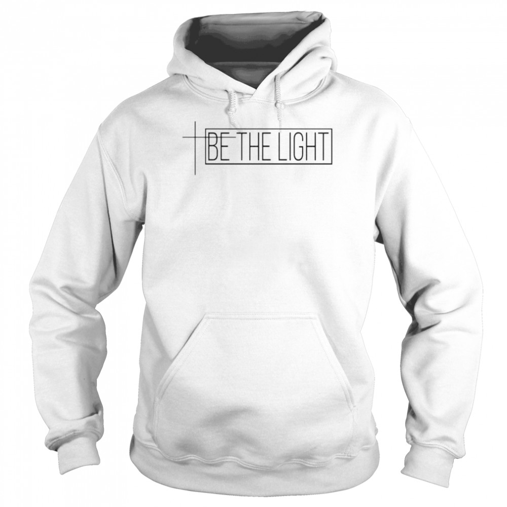 be the light shirt Unisex Hoodie