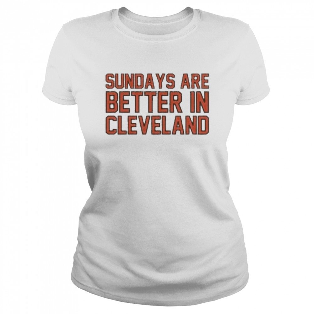 Cleveland Browns Sundays Are Better In Cleveland Classic Women's T-shirt