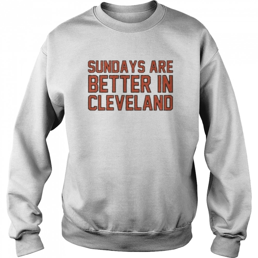 Cleveland Browns Sundays Are Better In Cleveland Unisex Sweatshirt