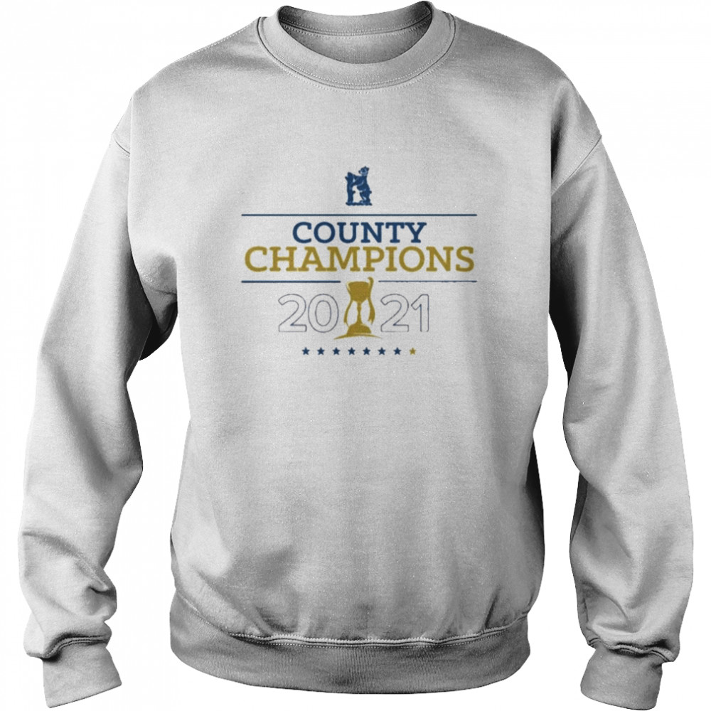 County Champions 2021 T-shirt Unisex Sweatshirt