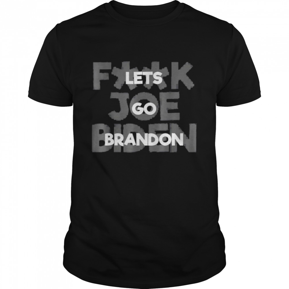 F Joe Biden Lets Go Brandon Meme Tee Shirt