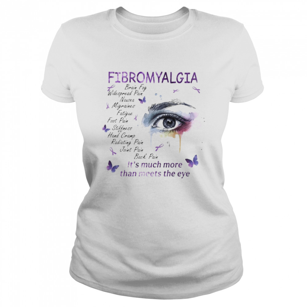 Fibromyalgia Awareness Its Much More Than Meets The Eye Purple shirt Classic Women's T-shirt