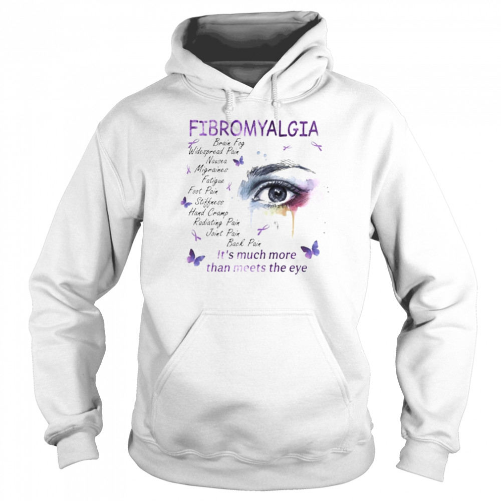 Fibromyalgia Awareness Its Much More Than Meets The Eye Purple shirt Unisex Hoodie