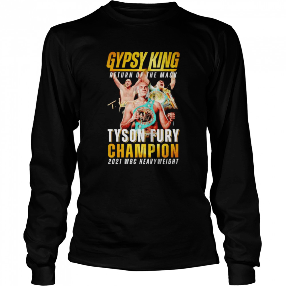 gypsy King return the mack Tyson Fury champion 2021 WBC heavyweight shirt Long Sleeved T-shirt