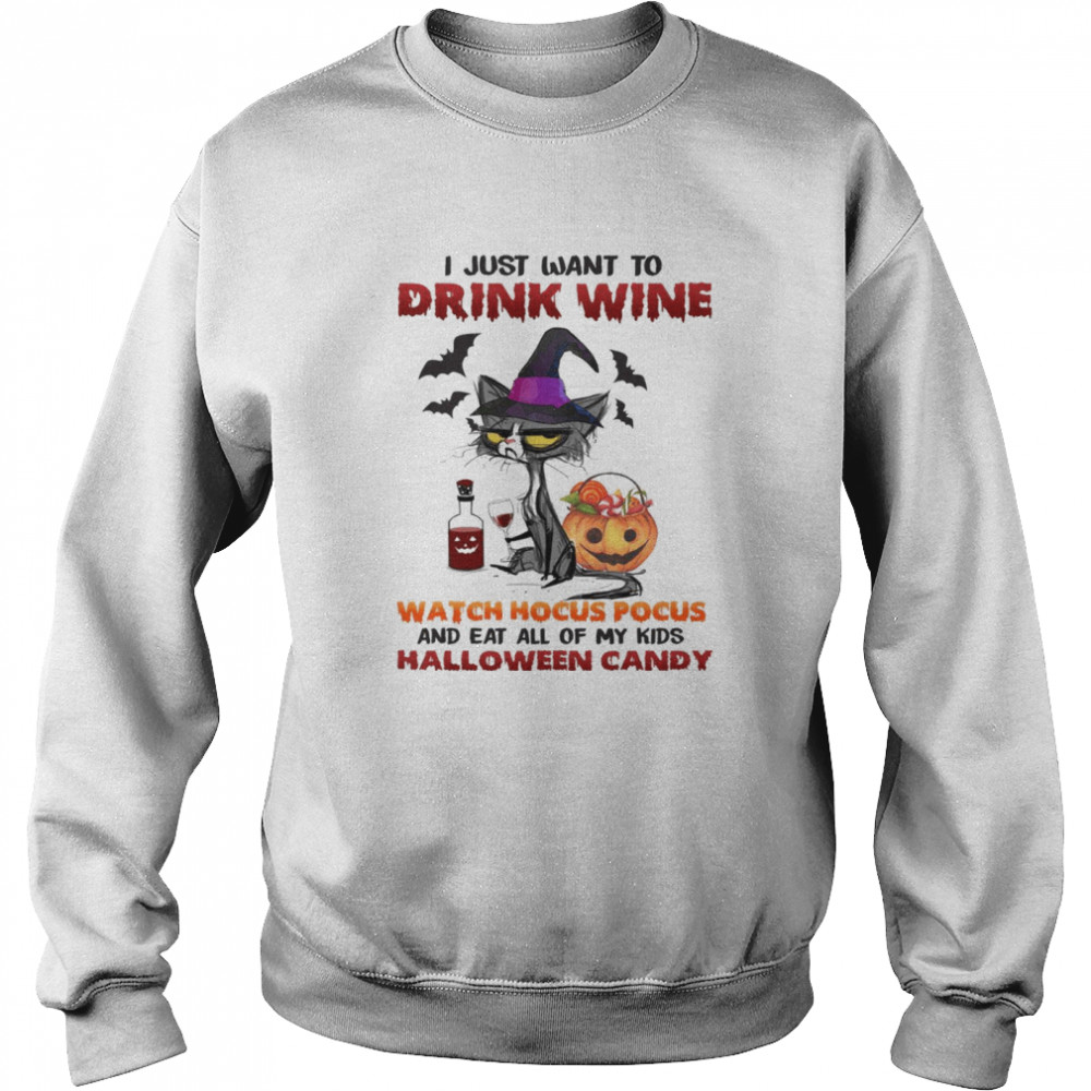 I just want to drink wine watch hocus pocus and eat all of my kids halloween candy shirt Unisex Sweatshirt