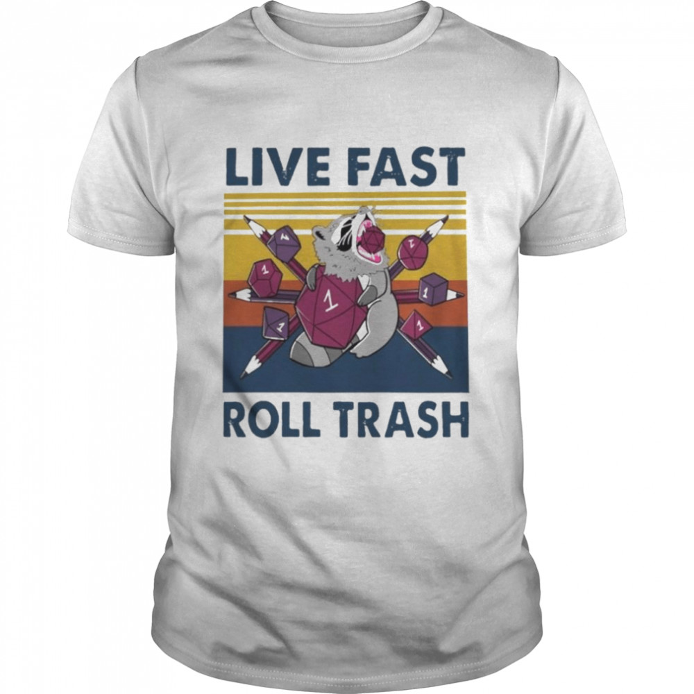 Live Fast Roll Trash Shirt