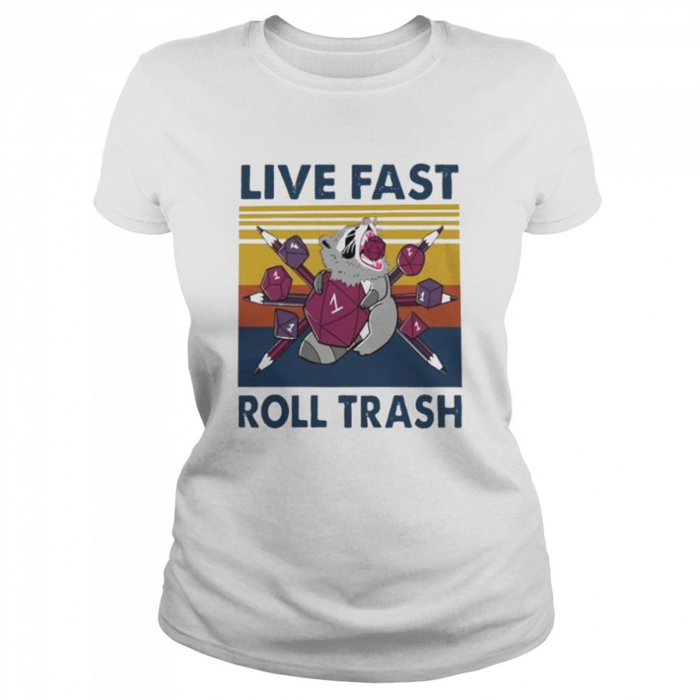 Live Fast Roll Trash Classic Women's T-shirt