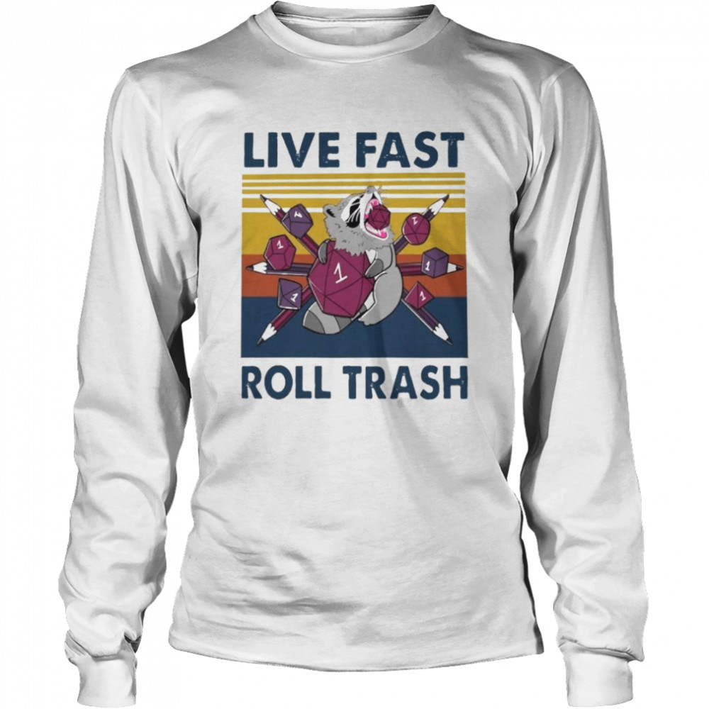 Live Fast Roll Trash Long Sleeved T-shirt