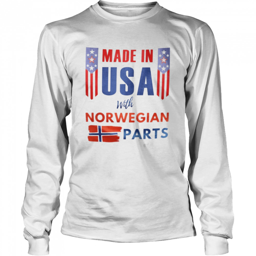 Made in usa with norwegian parts shirt Long Sleeved T-shirt