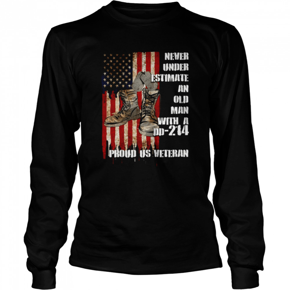 Never underestimate an old man with a dd 214 proud us veteran shirt Long Sleeved T-shirt