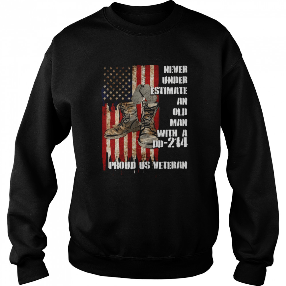 Never underestimate an old man with a dd 214 proud us veteran shirt Unisex Sweatshirt