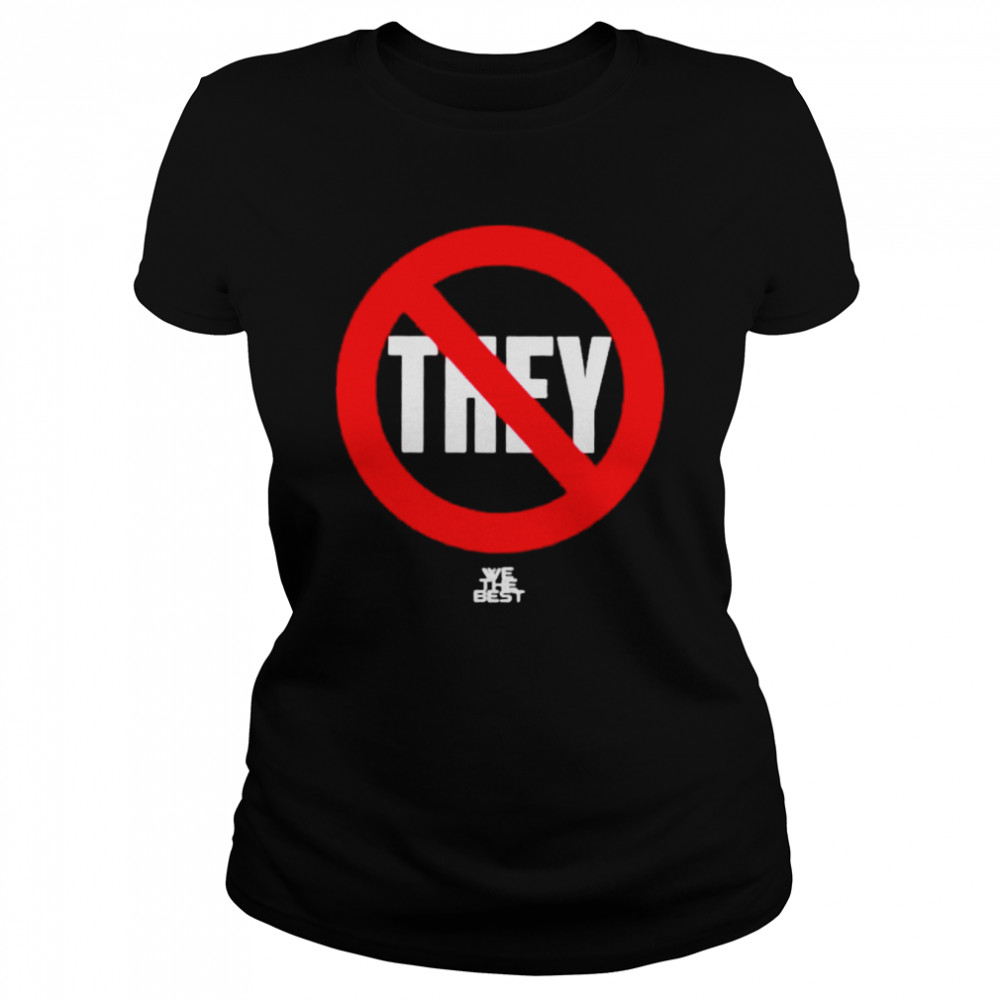 No They We The Best shirt Classic Women's T-shirt