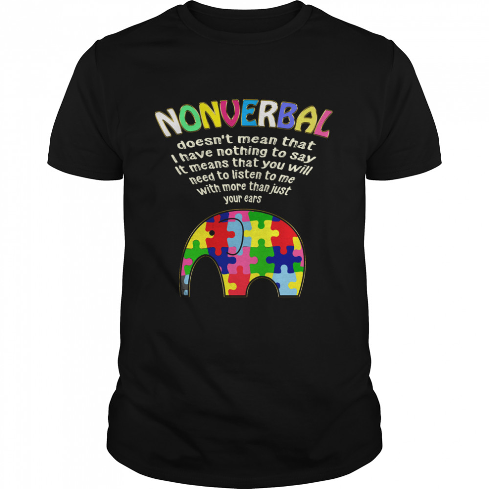 Nonverbal Doesn’t Mean That I Have Nothing To Say Classic Men's T-shirt