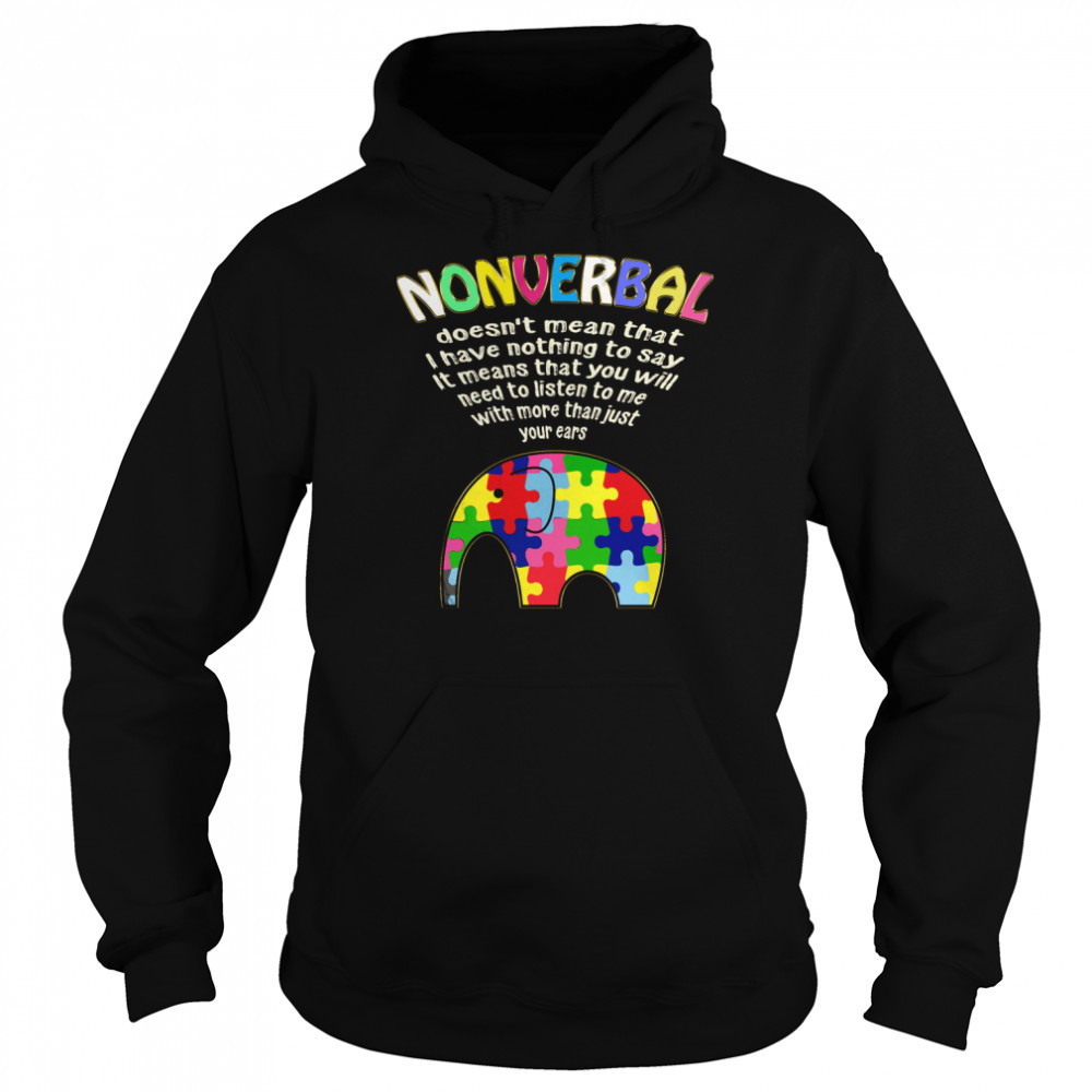 Nonverbal Doesn’t Mean That I Have Nothing To Say Unisex Hoodie