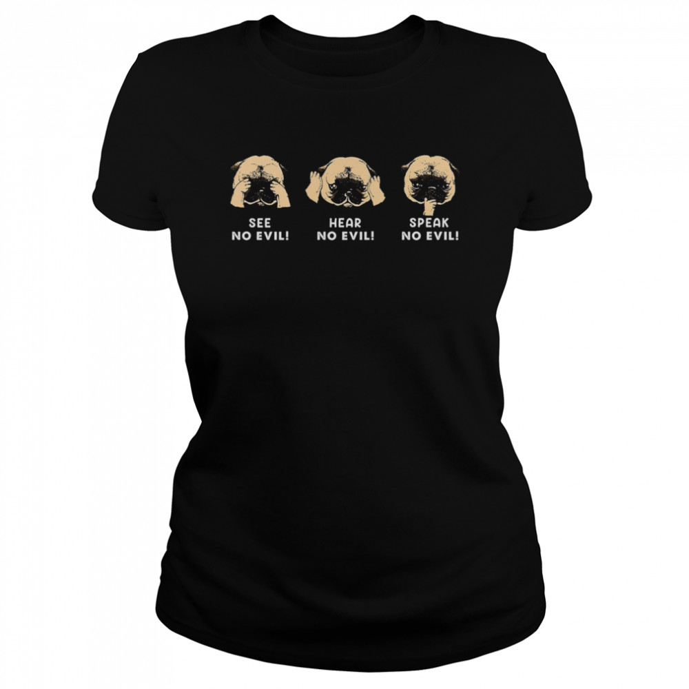 Pug See no evil hear no evil speak no evil shirt Classic Women's T-shirt