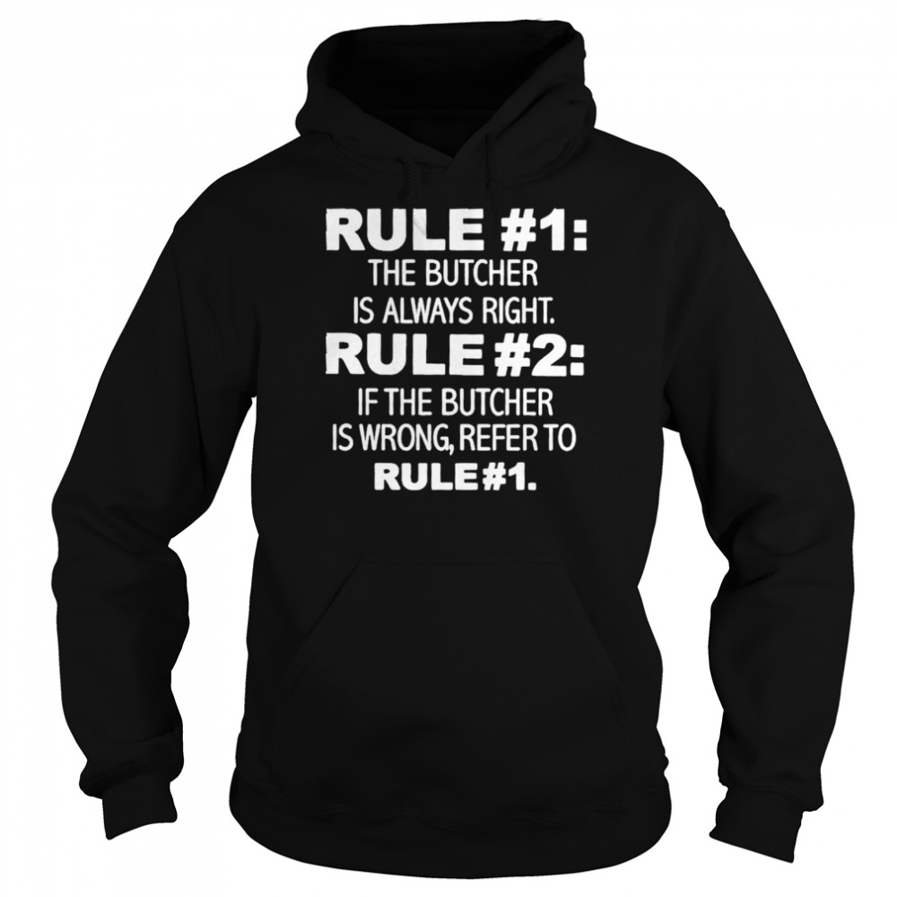 rule 1 The Butcher Is Always Right shirt Unisex Hoodie