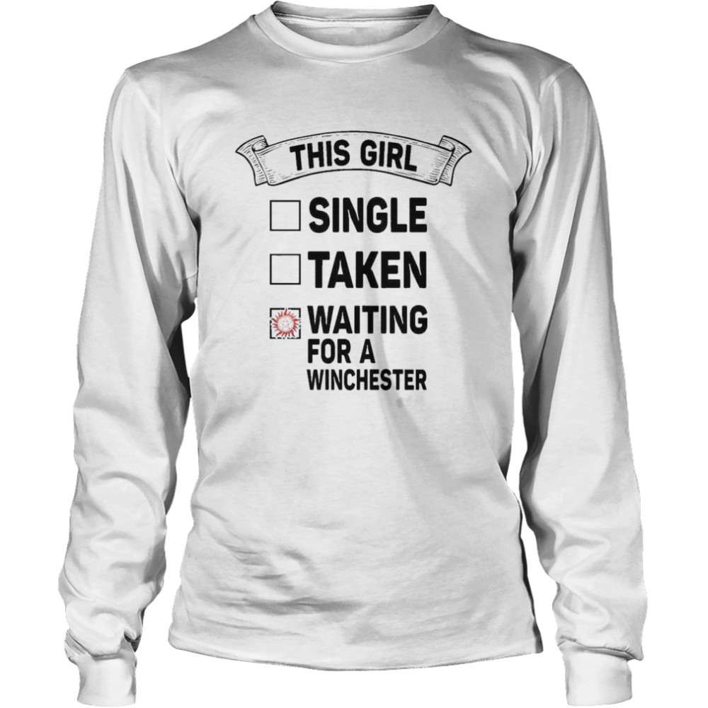 This Girl single taken waiting for a Winchester shirt Long Sleeved T-shirt