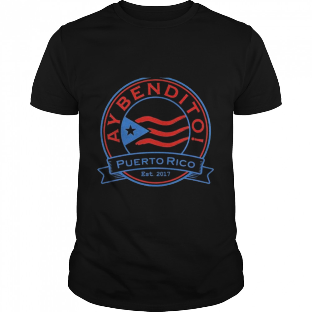 Ay Bendito Puerto Rico Est 2017 Classic Men's T-shirt