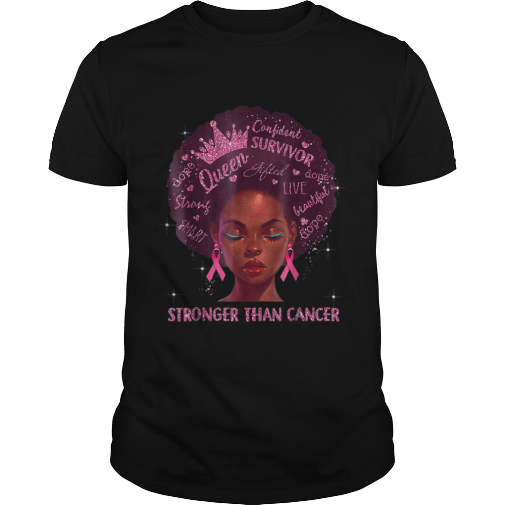Black Women Queen Stronger Than Breast Cancer Pink T- B09JSYTXSS Classic Men's T-shirt