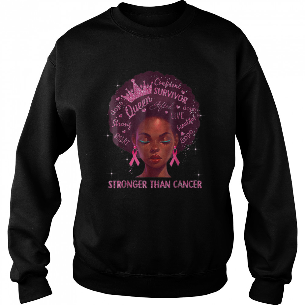 Black Women Queen Stronger Than Breast Cancer Pink T- B09JSYTXSS Unisex Sweatshirt