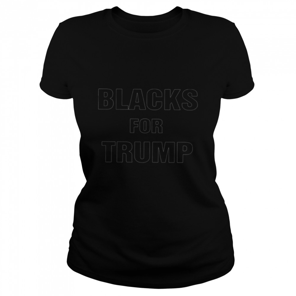 Blacks for Trump shirt Classic Women's T-shirt